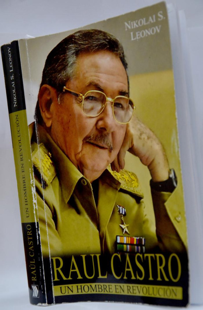 Raúl Castro, un hombre en Revolución